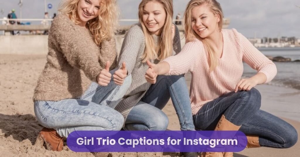 Girl Trio Captions for Instagram