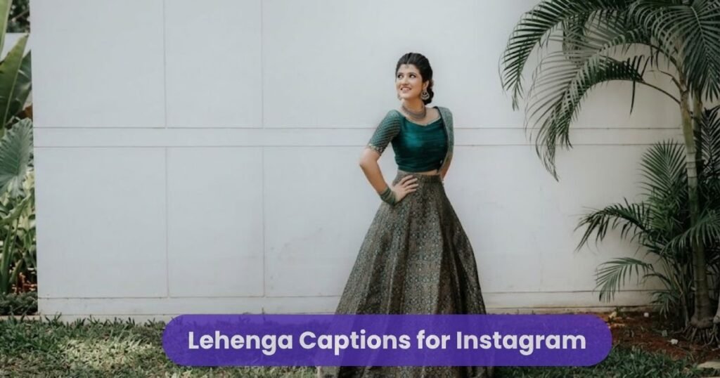 Lehenga Captions for Instagram