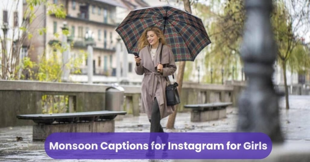Monsoon Captions for Instagram for Girls