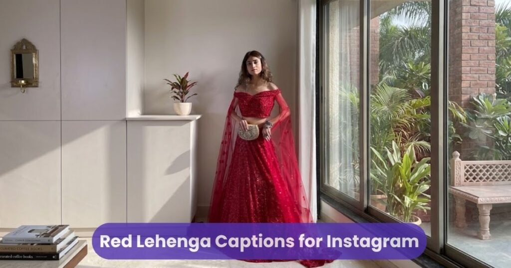 Red Lehenga Captions for Instagram