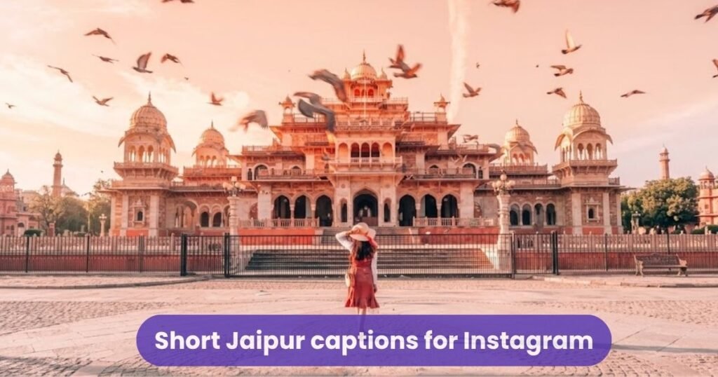 Short Jaipur captions for Instagram