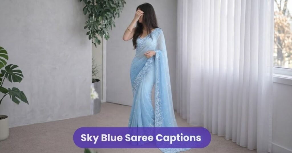 Sky Blue Saree Captions