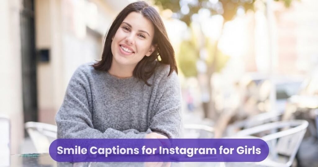 Smile Captions for Instagram for Girls