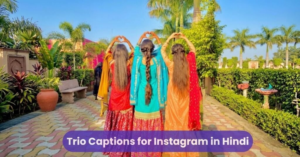 Trio Captions for Instagram in Hindi