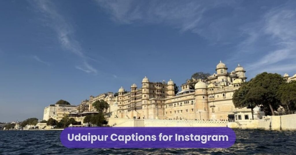 Udaipur Captions for Instagram