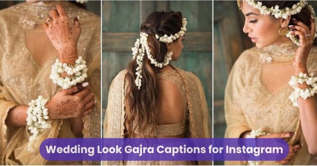 Wedding Look Gajra Captions for Instagram