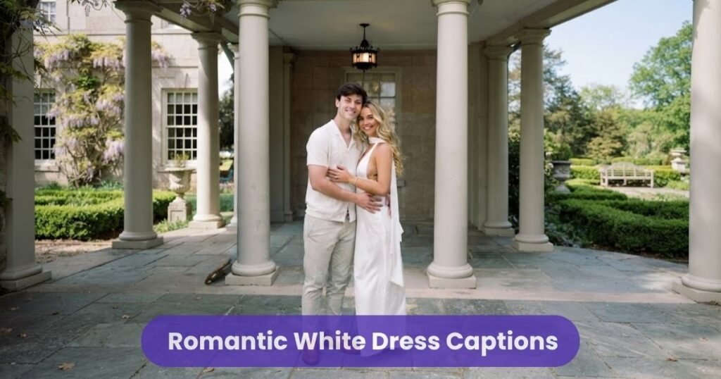 Romantic White Dress Captions